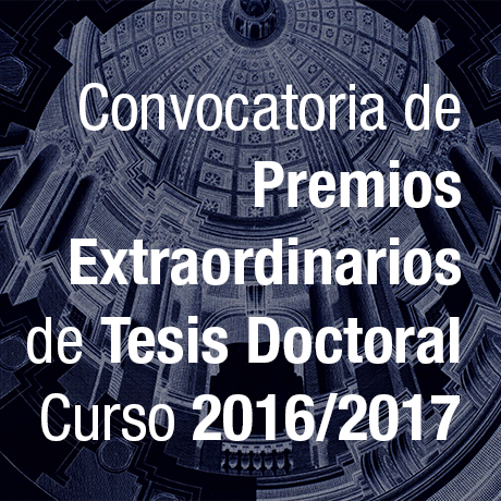 Convocatoria de premios extraordinarios de tesis doctoral curso 2016/2017